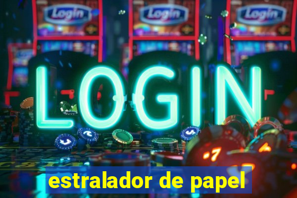 estralador de papel